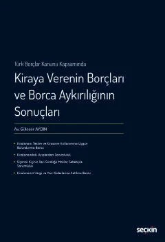 Türk Borçlar Kanunu KapsamındaKiraya Verenin Borçları ve Borca Aykırılığının Sonuçları – Güleser Aydın – Seçkin Yayıncılık kitap kapağı