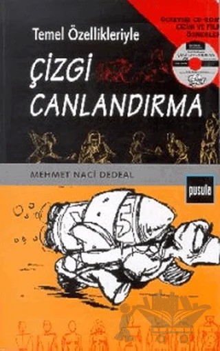 Temel Özellikleriyle Çizgi Canlandırma Ücretsiz CD-ROM Çizim ve Film Örnekleri – Mehmet Naci Dedeal – Pusula Yayıncılık kitap kapağı