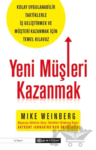 Yeni Müşteri Kazanmak - Kolay Uygulanabilir Taktiklerle İş Geliştirmek ve Müşteri Kazanmak İçin Temel Kılavuz – Mike Weinberg – Epsilon Yayınevi kitap kapağı