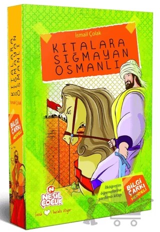 Kıtalara Sığmayan Osmanlı (6 Kitap) - Bilgi Çarkı Hediyeli – İsmail Çolak – Nesil Çocuk Yayınları kitap kapağı
