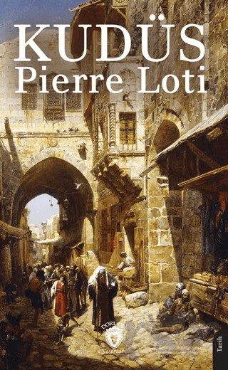 Kudüs – Pierre Loti – Dorlion Yayınları kitap kapağı