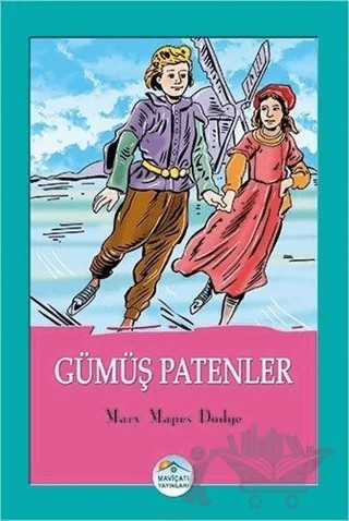 Gümüş Patenler – Mary Mapes Dodge – Maviçatı Yayınları kitap kapağı