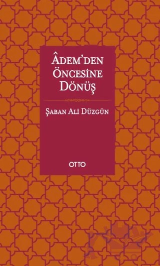 Adem’den Öncesine Dönüş – Şaban Ali Düzgün – Otto Yayınları kitap kapağı