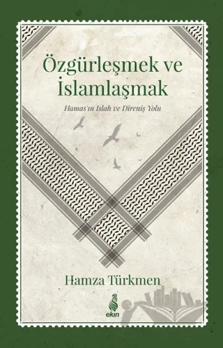 Özgürleşmek ve İslamlaşmak – Hamza Türkmen – Ekin Yayınları kitap kapağı