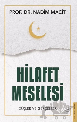 Hilafet Meselesi – Nadim Macit – Destek Yayınları kitap kapağı