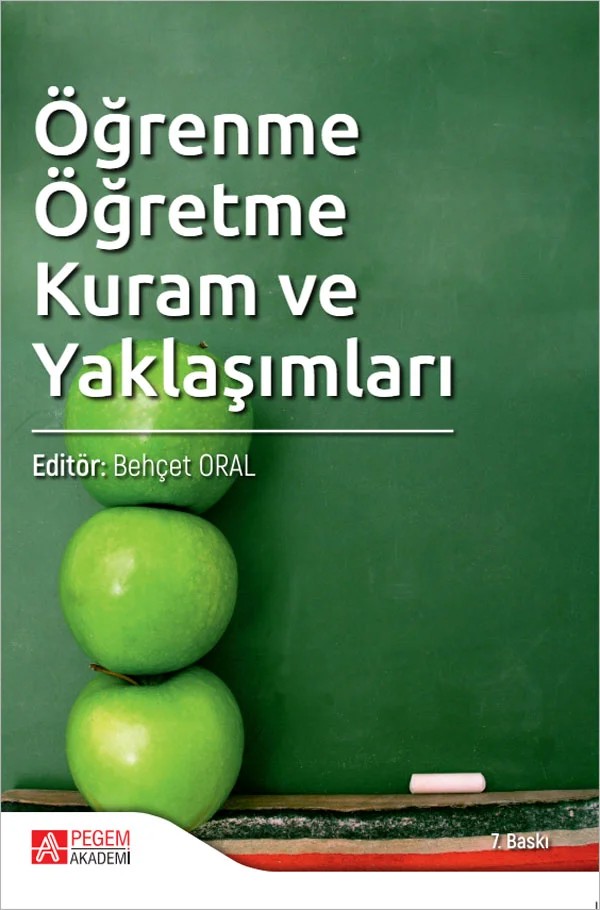 Öğrenme Öğretme Kuram ve Yaklaşımları – Behçet Oral, Adnan Küçükoğlu, Arzu Taşdelen Karçkay, Bayram Aşılıoğlu – Pegem Akademi Yayıncılık kitap kapağı