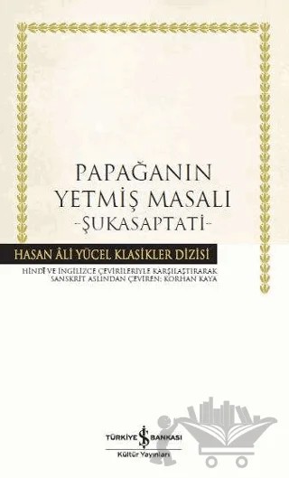 Papağanın Yetmiş Masalı - Şukasaptati – Kolektif – İş Bankası Kültür Yayınları kitap kapağı