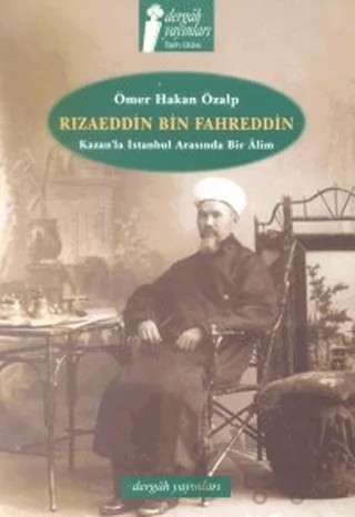Rızaeddin Bin Fahreddin – Ömer Hakan Özalp – Dergah Yayınları kitap kapağı