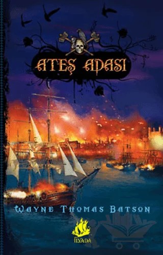 Ateş Adası – Wayne Thomas Batson – İlyada Yayınevi kitap kapağı