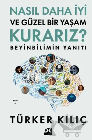 Nasıl Daha İyi ve Güzel Bir Yaşam Kurarız? – Türker Kılıç – Doğan Kitap kitap kapağı