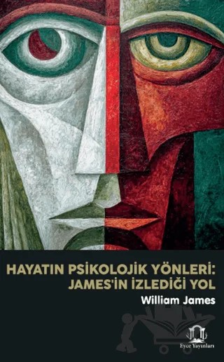 Hayatın Psikolojik Yönleri: James'in İzlediği Yol – William James – Eyce Yayınları kitap kapağı