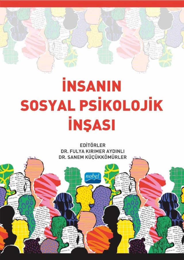 İnsanın Sosyal Psikolojik İnşası – Albina Sıla Akarsu, Başak Gençtürk Oğhan, Burak Emre Gürsoy, Büşra Eylem Aktaş, Elis Güngör, Emine Yücel, Erkin Sarı, Ezgi Çoban Tosyalı, Ezgi Kaşdarma, Fulya Kırımer Aydınlı, Furkan Tosyalı, İrem Metin-Orta, Leman Pınar Tosun, Mehmet Fatih Bükün, Nur Okutan, Özge Bozkurt, Özlem Serap Özkan, Pınar U – Nobel Akademik Yayıncılık kitap kapağı