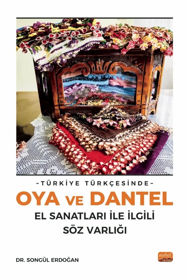 Türkiye Türkçesinde Oya ve Dantel El Sanatları ile İlgili Söz Varlığı – Songül Erdoğan – Nobel Bilimsel Eserler kitap kapağı