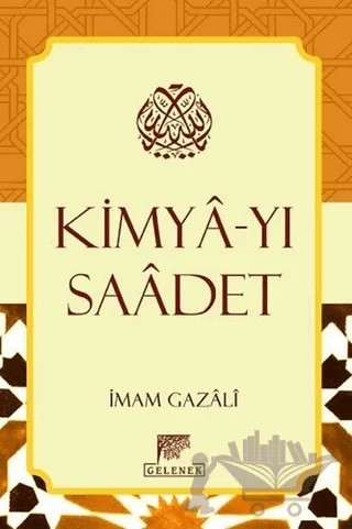 Kimya-yı Saadet – İmam-ı Gazali – Gelenek Yayıncılık kitap kapağı
