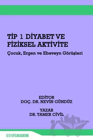 Tip 1 Diyabet ve Fiziksel Aktivite – Tamer Civil – Efe Akademi Yayınları kitap kapağı