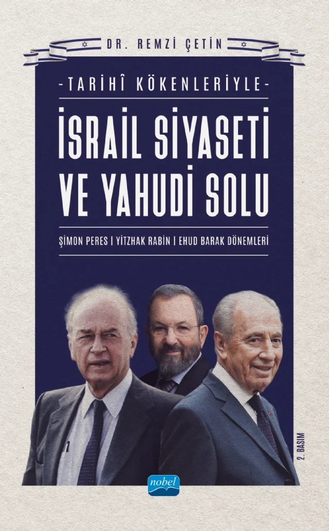 Tarihî Kökenleriyle İSRAİL SİYASETİ VE YAHUDİ SOLU / Şimon Peres - Yitzhak Rabin - Ehud Barak Dönemleri – Remzi Çetin – Nobel Akademik Yayıncılık kitap kapağı