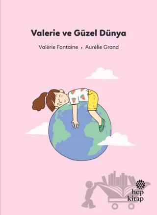Valerie ve Güzel Dünya – Valerie Fontaine – Hep Kitap kitap kapağı