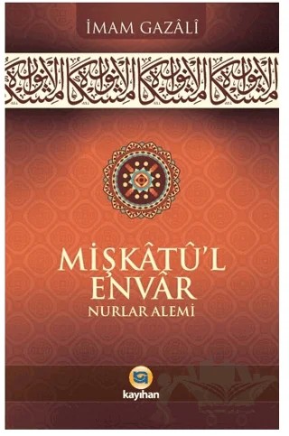 Mişkatu’l Envar Nurlar Alemi – İmam Gazali – Kayıhan Yayınları kitap kapağı
