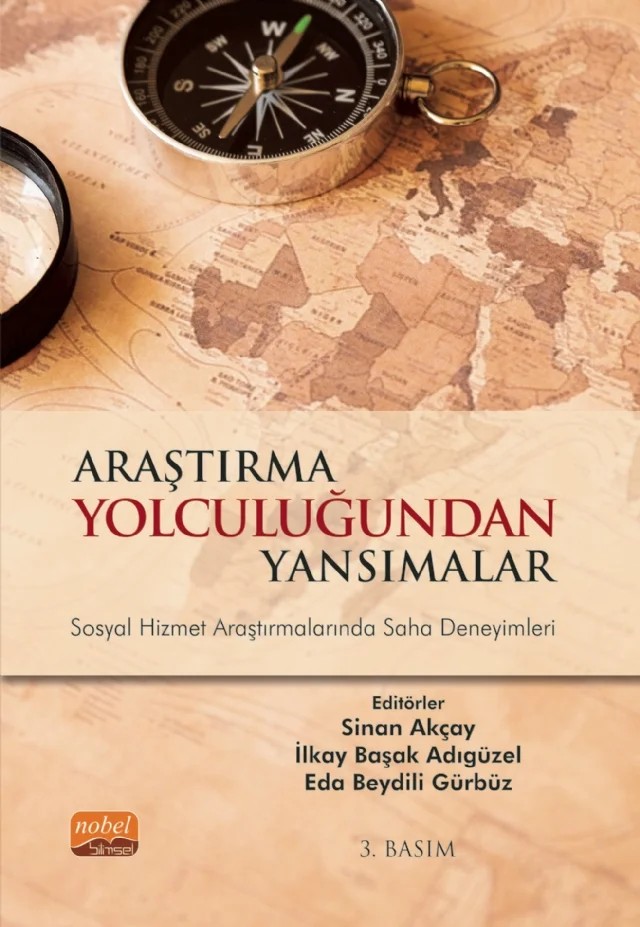ARAŞTIRMA YOLCULUĞUNDAN YANSIMALAR - Sosyal Hizmet Araştırmalarında Saha Deneyimleri – Ecem Naz Nazlıer Keser, Eda Beydili Gürbüz, Ferman Erim, Fulya Akgül Gök, Gamze Erükçü Akbaş, Gizem Akoğlu, Hande Albayrak, Hatice Kübra Doğancı, Hatice Nuhoğlu, İlkay Başak Adıgüzel, Meliha Funda Afyonoğlu, Serap Gün, Sertıat Tek, Sinan Akçay, Tahir Emre Gencer – Nobel Bilimsel Eserler kitap kapağı
