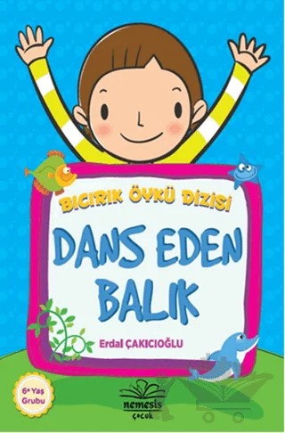 Bıcırık Öykü Dizisi : Dans Eden Balık – Erdal Çakıcıoğlu – Nemesis Kitap kitap kapağı