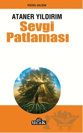 Sevgi Patlaması – Ataner Yıldırım – Ulak Yayıncılık kitap kapağı