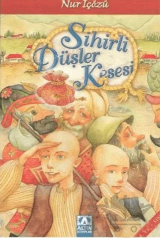 Sihirli Düşler Kesesi 4. ve 5. Sınıf – Nur İçözü – Altın Kitaplar kitap kapağı