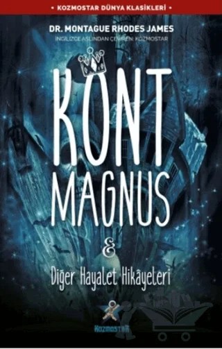 Kont Magnus ve Diğer Hayalet Hikayeleri – Montague Rhodes James – Kozmostar Yayınevi kitap kapağı