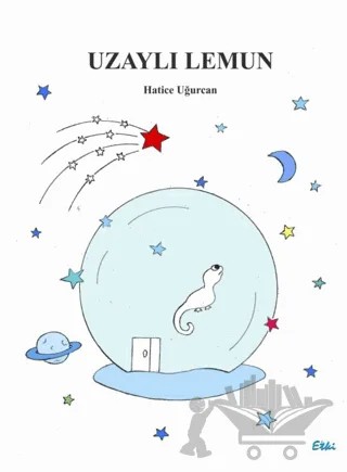 Uzaylı Lemun – Hatice Uğurcan – Etki Yayınları kitap kapağı