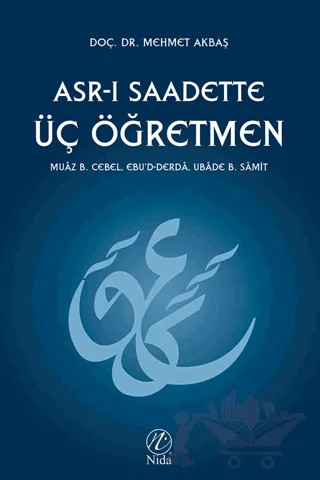 Asr-ı Saadette Üç Öğretmen – Mehmet Akbaş – Nida Yayıncılık kitap kapağı