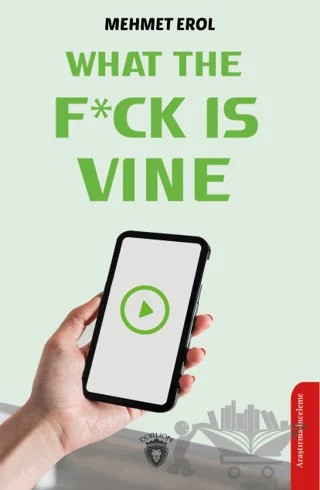 What The Fuck Is Vine – Mehmet Erol – Dorlion Yayınları kitap kapağı