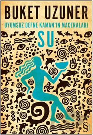 Uyumsuz Defne Kaman’ın Maceraları - Su (Cep Boy) – Buket Uzuner – Everest Yayınları kitap kapağı