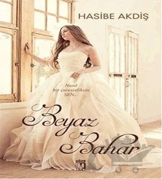 Beyaz Bahar – Hasibe Akdiş Bacaksız – Uğur Tuna Yayınları kitap kapağı