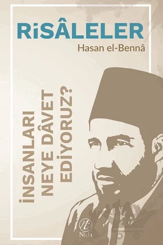 İnsanları Neye Davet Ediyoruz? - Risaleler – Hasan El-Benna – Nida Yayıncılık kitap kapağı