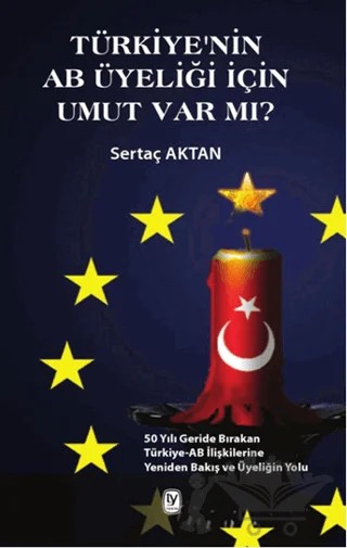 Türkiye'nin AB Üyeliği için Umut Var mı? – Sertaç Aktan – Tekin Yayınevi kitap kapağı