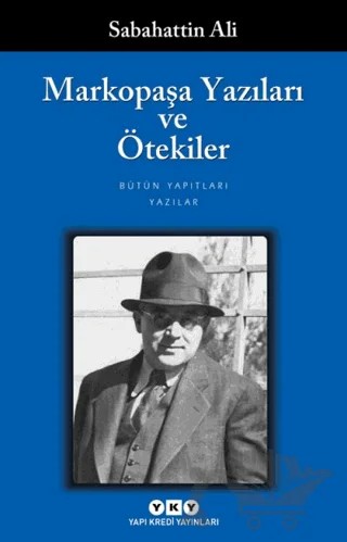 Markopaşa Yazıları ve Ötekiler – Sabahattin Ali – Yapı Kredi Yayınları kitap kapağı