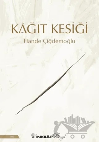 Kağıt Kesiği – Hande Çiğdemoğlu – İnkılap Kitabevi kitap kapağı