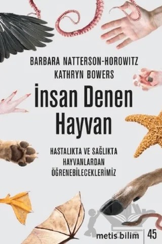 İnsan Denen Hayvan – Barbara Natterson-Horowitz, Kathryn Bowers – Metis Yayınları kitap kapağı
