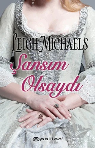 Şansım Olsaydı – Leigh Michaels – Epsilon Yayınevi kitap kapağı