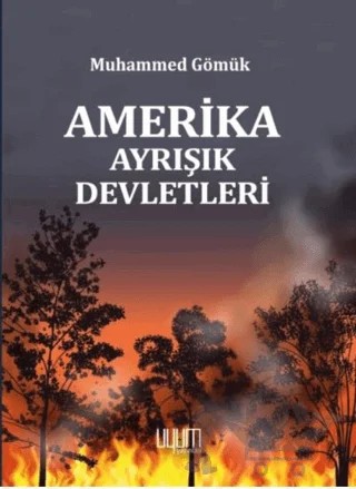 Amerika Ayrışık Devletleri – Muhammed Gömük – Uyum Yayınları kitap kapağı
