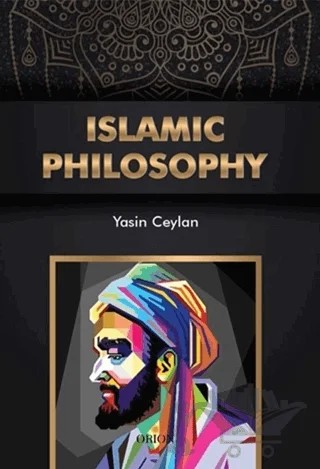 İslamic Philosophy – Yasin Ceylan – Orion Kitabevi kitap kapağı