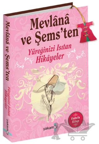 Mevlana ve Şems'ten Yüreğinizi Isıtan Hikayeler (Kokulu Kitap) – Ender Haluk Derince – Yakamoz Yayınevi kitap kapağı