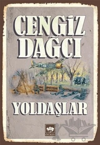 Yoldaşlar – Cengiz Dağcı – Ötüken Neşriyat kitap kapağı