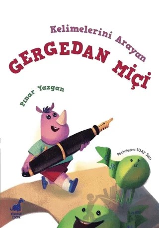 Kelimelerini Arayan Gergedan Miçi – Pınar Yazgan – Dinozor Çocuk kitap kapağı