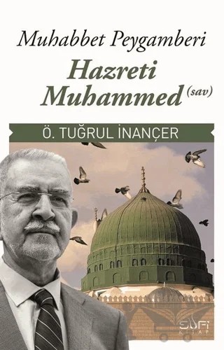 Muhabbet Peygamberi Hazreti Muhammed (Sav) – Ö. Tuğrul İnançer – Sufi Kitap kitap kapağı