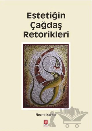 Estetiğin Çağdaş Retorikleri – Necmi Karkın – Ekin Basım Yayın kitap kapağı