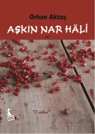 Aşkın Nar Hali – Orhan Aktaş – Kanguru Yayınları kitap kapağı