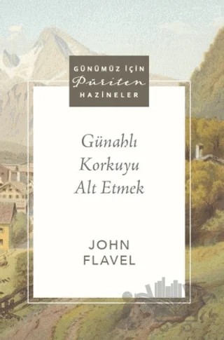 Günahlı Korkuyu Alt Etmek – John Flavel – Ahit Yayınları kitap kapağı