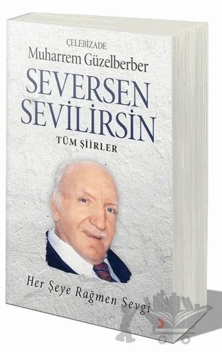Seversen Sevilirsin : Her Şeye Rağmen Sevgi – Muharrem Güzelberber – Cinius Yayınları kitap kapağı
