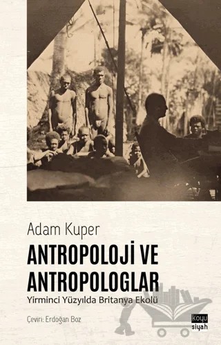 Antropoloji ve Antropologlar – Adam Kuper – Koyu Siyah Kitap kitap kapağı