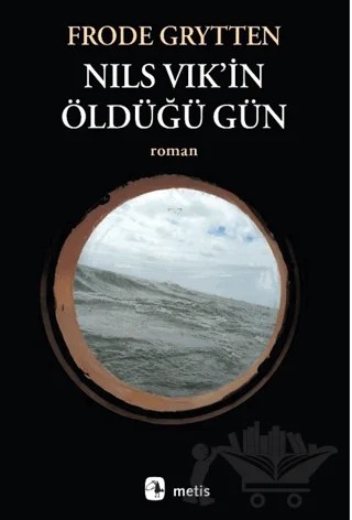 Nils Vik’in Öldüğü Gün – Frode Grytten – Metis Yayınları kitap kapağı